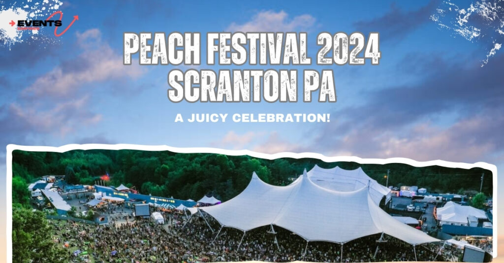 Peach Festival 2024 Scranton Pa